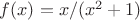 $f(x)=x/(x^2+1)$