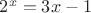 $2^x=3x-1$