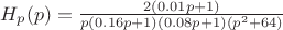 $H_p(p) = \frac {2(0.01p+1)} {p(0.16p+1)(0.08p+1)(p^2+64)}$ $H_p(p) = \frac {2(0.01p+1)} {p(0.16p+1)(0.08p+1)(p^2+64)}$