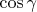$\cos{\gamma}$