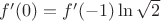 $f'(0)=f'(-1) \ln \sqrt{2}$