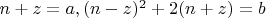 $n+z=a, (n-z)^2+2(n+z)=b$