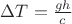 $\Delta T=\frac{gh}c$