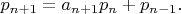$p_{n+1}=a_{n+1}p_n+p_{n-1}.$