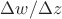 $\Delta w/ \Delta z$