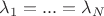 $\lambda_1 = ... = \lambda_N$