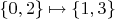 $\{0,2\}\mapsto \{1,3\}$