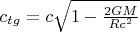 $c_{tg}=c \sqrt{1-\frac{2GM}{Rc^2}}$