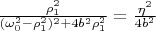 $\frac{\rho_1^2}{(\omega_0^2-\rho_1^2)^2+ 4b^2\rho_1^2}=\frac{\eta^2}{4b^2}$