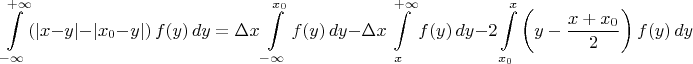 $$\int\limits_{-\infty}^{+\infty}(|x-y|-|x_0-y|)\,f(y)\,dy=\Delta x\int\limits_{-\infty}^{x_0}f(y)\,dy-\Delta x\int\limits_{x}^{+\infty}f(y)\,dy-2\int\limits_{x_0}^{x}\left(y-{x+x_0\over2}\right)f(y)\,dy$$
