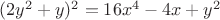 $(2y^2+y)^2=16x^4-4x+y^2$