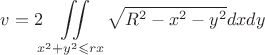 $$v=2\iint\limits_{x^2+y^2\leqslant rx}\sqrt{R^2-x^2-y^2}dxdy$