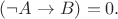 $(\neg A \to B)=0.$