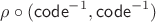 $\rho\circ(\mathsf{code}^{-1},\mathsf{code}^{-1})$