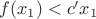 $f(x_1)<c'x_1$ $f(x_1)<c'x_1$