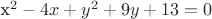x^2-4x+y^2+9y+13=0