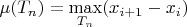 $\mu(T_n)=\max\limits_{T_n}(x_{i+1}-x_i)$