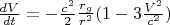 $\frac{dV}{dt}= - \frac{c^2}{2} \frac{r_g}{r^2} (1-3 \frac{V^2}{c^2})$