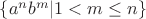 $\{a^nb^m | 1<m\leq n\}$