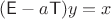 $(\mathsf E-a\mathsf T)y=x$ $(\mathsf E-a\mathsf T)y=x$