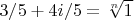 $3/5+4i/5 = \sqrt[n]{1}$
