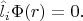 $\hat{l}_i\Phi(r)=0.$