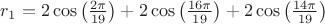 $r_{1}=2\cos \left(\frac{2\pi }{19} \right)+2\cos \left(\frac{16\pi }{19} \right)+2\cos \left(\frac{14\pi }{19} \right)$
