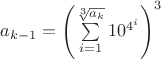 $a_{k - 1} = \left(\sum\limits_{i=1}^{\sqrt[3]{a_k}} 10^{4^i}\right)^3$