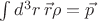 $\int{d^3r\,\vec{r}\rho}=\vec{p}$ $\int{d^3r\,\vec{r}\rho}=\vec{p}$