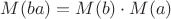 $M(ba)=M(b) \cdot M(a)$ $M(ba)=M(b) \cdot M(a)$