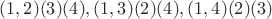 $(1,2)(3)(4), (1,3)(2)(4), (1,4)(2)(3) $