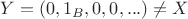 $Y = (0, 1_B, 0, 0, ...) \neq X$