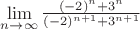 $\lim\limits_{n\to\infty}\frac{(-2)^n+3^n}{(-2)^{n+1}+3^{n+1}}$