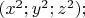 $(x^2;y^2;z^2);$