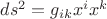 $ds^2=g_{ik}x^ix^k$