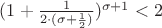$(1+\frac{1}{2\cdot(\sigma+\frac{1}{2})})^{\sigma+1} < 2 $