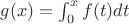 $g(x)=\int_0^x f(t)dt$