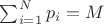 $\sum_{i=1}^{N} p_i = M $