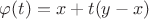 $\varphi(t)=x+t(y-x)$