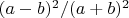$(a-b)^2/(a+b)^2$