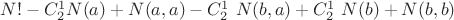 $N! - C^1_2 N(a) + N(a,a) - C^1_2~N(b,a) + C^1_2~N(b) + N(b,b)  $
