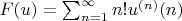 $F(u)=\sum_{n=1}^{\infty}n!u^{(n)}(n)$