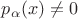 $p_\alpha(x)\ne 0$