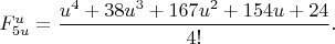 $F^{u}_{5u}=\dfrac{u^4+38u^3+167u^2+154u+24}{4!}.$