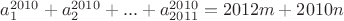 $a_1^{2010}+a_2^{2010}+...+a_{2011}^{2010}=2012m+2010n$