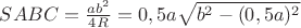 $SABC=\frac{ab^2}{4R}=0,5a\sqrt{b^2-(0,5a)^2}$