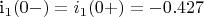 i_1(0-)=i_1(0+)=-0.427