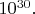 $10^{30}.$