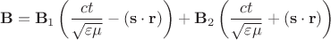 $$ 
\mathbf B = \mathbf B_1 \left( \dfrac{ct}{\sqrt{\varepsilon \mu}} - (\mathbf s \cdot \mathbf r) \right) + \mathbf B_2 \left( \dfrac{ct}{\sqrt{\varepsilon \mu}} + (\mathbf s \cdot \mathbf r) \right)
$$
