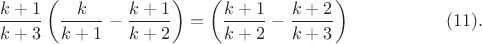 $$\frac {k+1}{k+3}\left(\frac {k}{k+1}-\frac {k+1}{k+2}\right)=\left(\frac {k+1}{k+2}-\frac {k+2}{k+3}\right)\eqno {(11)}.$$